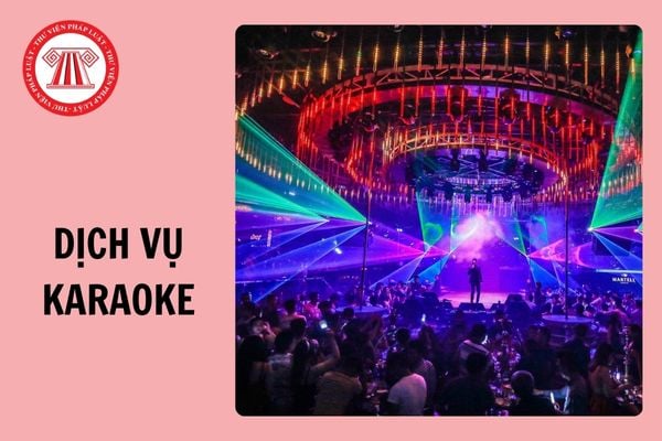 Hướng dẫn trình tự cấp Giấy phép đủ điều kiện kinh doanh dịch vụ karaoke từ 12/11/2024?