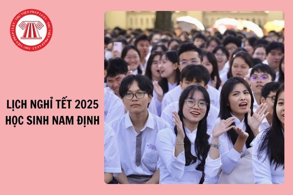 Lịch nghỉ tết 2025 học sinh Nam Định? Ngày kết thúc học kỳ 1 2025 của học sinh Nam Định là ngày mấy?