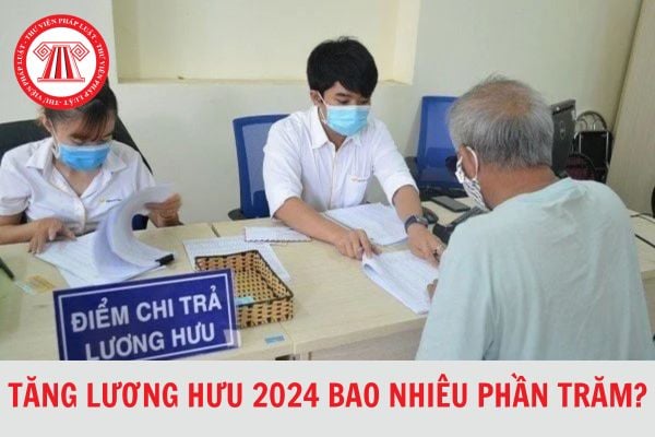 Tăng lương hưu 2024 bao nhiêu phần trăm?