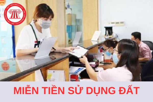 05 trường hợp được miễn tiền sử dụng đất từ ngày 01/08/2024?