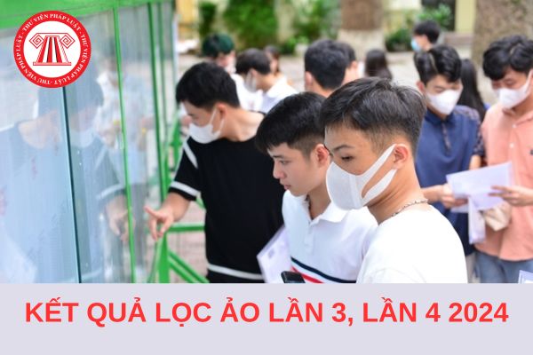 Kết quả lọc ảo lần 3, lần 4 2024 của nguyện vọng xét tuyển đại học khi nào có?