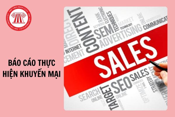 Mẫu Báo cáo thực hiện khuyến mại áp dụng từ 1/12/2024 (Mẫu số 07)?