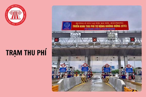 03 trường hợp trạm thu phí sử dụng đường bộ bị dừng thu từ 01/01/2025?