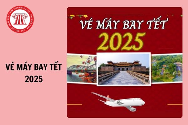 Vé máy bay Tết 2025 Vietnam Airline mở bán từ ngày nào đến ngày nào?