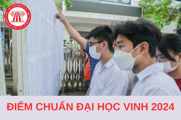 Điểm chuẩn trường Đại học Vinh năm 2024 lấy bao nhiêu điểm?