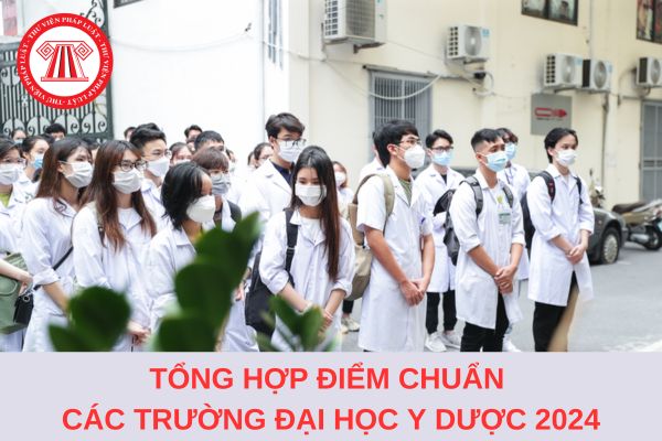 Tổng hợp điểm chuẩn các trường đại học Y dược năm 2024 trên cả nước?