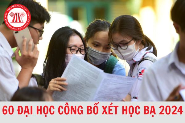 60 trường đại học công bố xét tuyển bằng học bạ năm 2024?