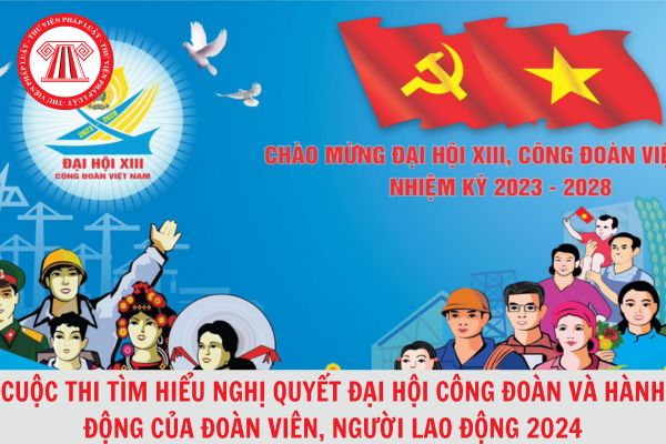 Tổng hợp Đáp án Cuộc thi tìm hiểu Nghị quyết Đại hội Công đoàn và hành động của đoàn viên, người lao động 2024?