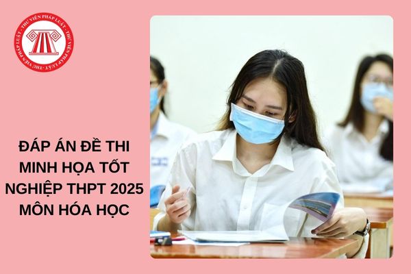 Đáp án Đề minh họa tốt nghiệp THPT 2025 môn HÓA HỌC chính thức?