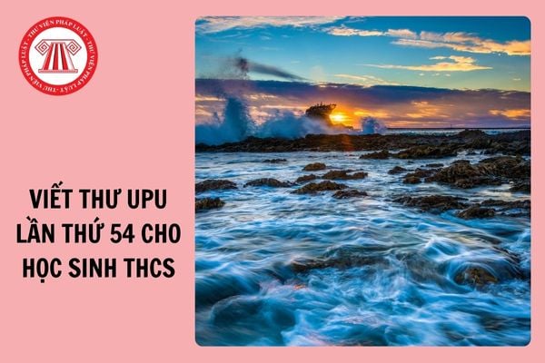 Viết thư UPU lần thứ 54 cho học sinh THCS hay nhất năm 2025?