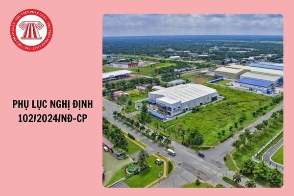 Tải về toàn bộ Phụ lục Nghị định 102/2024/NĐ-CP hướng dẫn Luật Đất đai 2024 file Word?