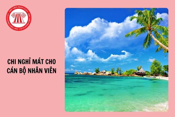 Chi phí cho cán bộ, nhân viên đi nghỉ mát có được trừ khi tính thuế TNDN không?