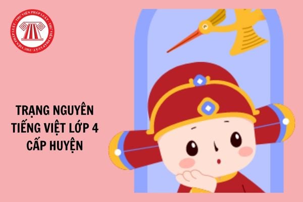 Đề thi Trạng nguyên Tiếng Việt lớp 4 cấp huyện 2024 - 2025 cho học sinh ôn tập?