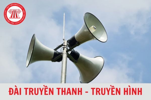 Trước 31/12/2025, đài truyền thanh, truyền hình cấp huyện chấm dứt phát sóng, tiếp sóng phát thanh đúng không?