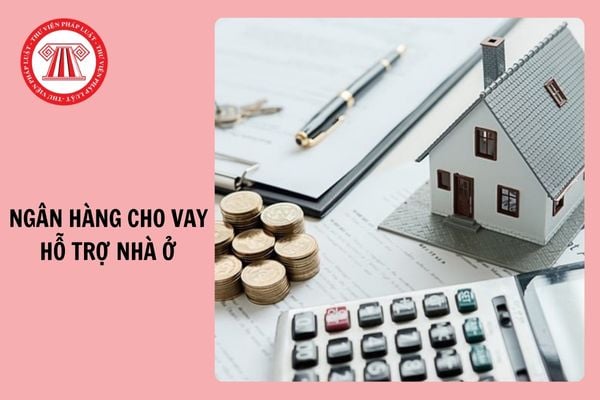 Danh sách 17 ngân hàng cho vay hỗ trợ nhà ở từ ngày 1/1/2025?