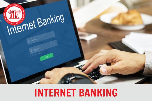 Internet banking là gì? Bao nhiêu tuổi được mở tài khoản Internet Banking?