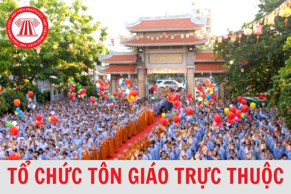 Tổ chức tôn giáo trực thuộc là gì? Được thay đổi tên tổ chức tôn giáo trực thuộc không?