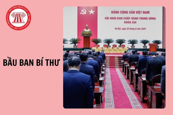 Trình tự, thủ tục bầu Ban Bí thư trong Đảng theo Quyết định 190-QĐ/TW mới nhất?