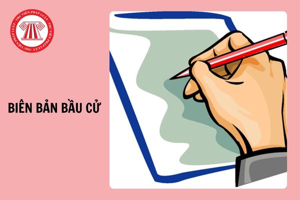 Biên bản bầu cử trong Đảng được lập thành mấy bản? Nội dung biên bản bầu cử gồm những gì?