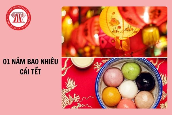 01 năm bao nhiêu cái Tết? Tết Nguyên đán có phải là Tết lớn nhất của người Việt không?