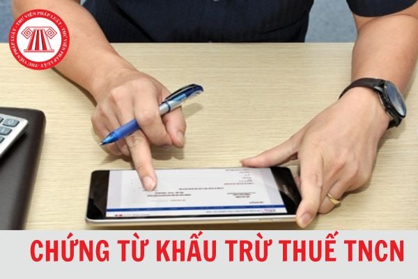 Thời điểm lập chứng từ khấu trừ thuế TNCN là khi nào?