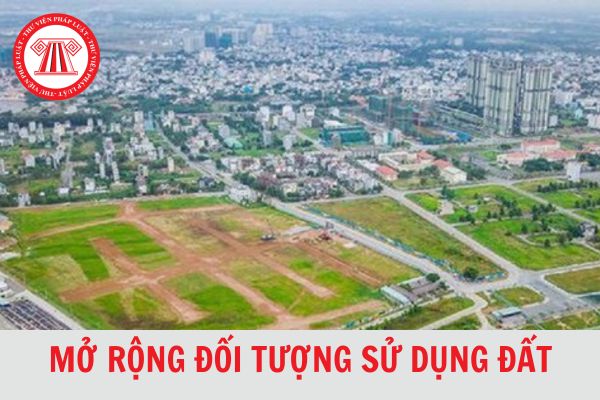 Luật Đất đai 2024: Mở rộng đối tượng sử dụng đất đối với người gốc Việt Nam định cư ở nước ngoài?