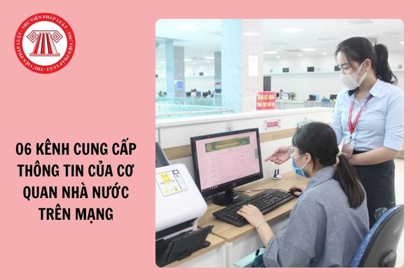 06 kênh cung cấp thông tin của cơ quan Nhà nước trên mạng 2024?