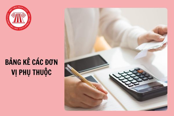 Mẫu BK02-ĐK-TCT ban hành kèm theo Thông tư 105: Bảng kê các đơn vị phụ thuộc 2024?