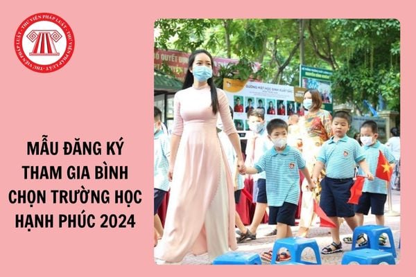 Tải Mẫu Đăng ký tham gia bình chọn Trường học hạnh phúc năm 2024?