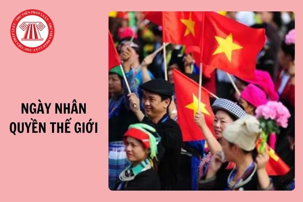 Năm 2024, kỷ niệm bao nhiêu năm ngày Nhân quyền thế giới (10/12/1948 - 10/12/2024)?