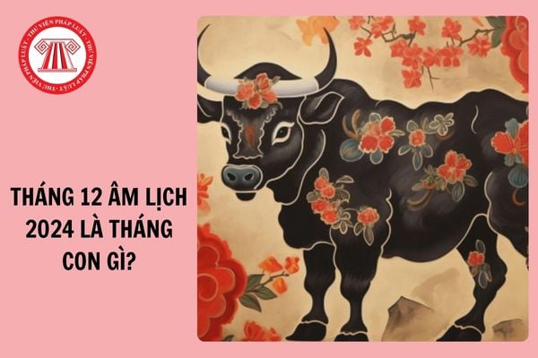 Tháng 12 âm lịch 2024 là tháng con gì? Tháng 12 âm lịch 2024, NLĐ được nghỉ Tết Dương lịch 2025 chưa?