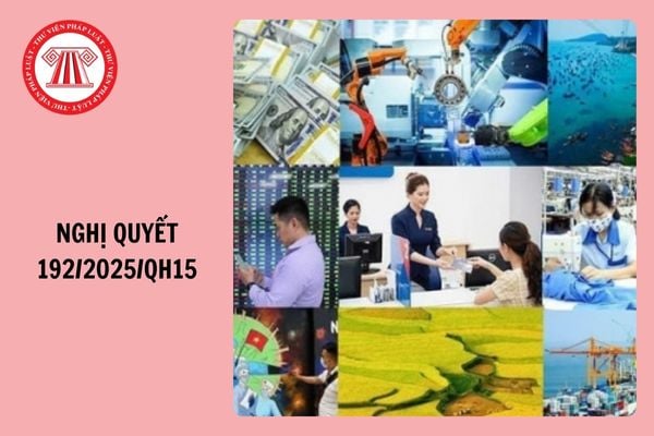 Toàn văn Nghị quyết 192 2025 QH15 về bổ sung Kế hoạch phát triển kinh tế xã hội 2025 với mục tiêu tăng trưởng đạt 8% trở lên?