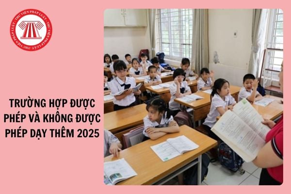 Những trường hợp được phép và không được phép dạy thêm từ 14/2/2025?