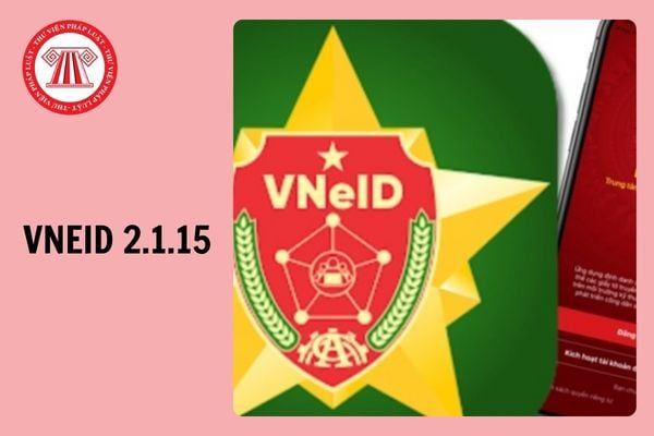 Phiên bản VNeID 2.1.15 cập nhật 2025 có thêm 4 tính năng mới?