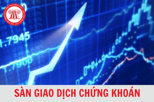 Danh sách sàn giao dịch chứng khoán tại Việt Nam cập nhật mới nhất 2024?