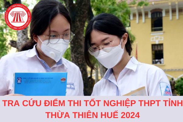 Hướng dẫn tra cứu điểm thi tốt nghiệp THPT 2024 tỉnh Thừa Thiên Huế nhanh nhất?