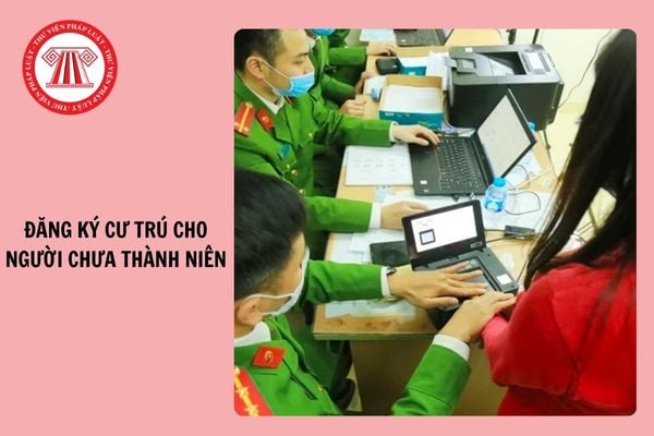 Hướng dẫn đăng ký cư trú cho người chưa thành niên từ 10/1/2025?