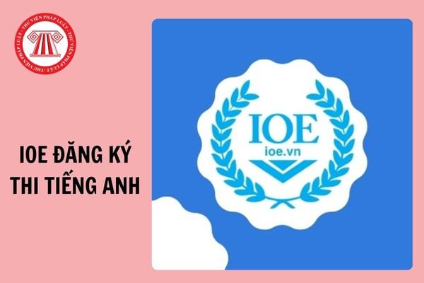 ioe.vn đăng ký thi tiếng Anh cho học sinh chi tiết, nhanh nhất 2024?