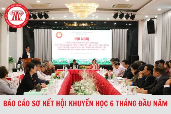 Mẫu Báo cáo sơ kết Hội khuyến học 6 tháng đầu năm cập nhật mới nhất 2024?