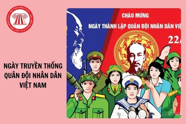 Bài cảm nghĩ Ngày truyền thống Quân đội Nhân dân Việt Nam 22/12 ngắn gọn 2024?