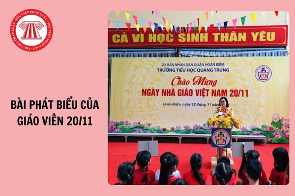 Bài phát biểu của giáo viên ngày 20/11 các cấp ngắn gọn, hay nhất 2024?