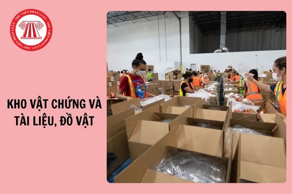 06 hành vi bị nghiêm cấm trong quản lý kho vật chứng và tài liệu, đồ vật từ 1/1/2025?