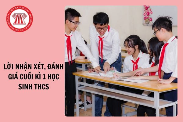 Lời nhận xét đánh giá học sinh THCS cuối kì 1 năm học 2024 - 2025 theo Thông tư 22?