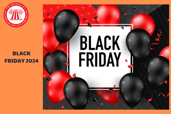 Black Friday bắt nguồn từ sự kiện gì? Black Friday 2024 là sự kiện diễn ra vào tháng mấy?