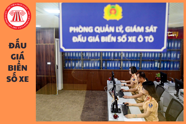 05 trường hợp bị truất quyền tham gia đấu giá biển số xe từ 01/01/2025?