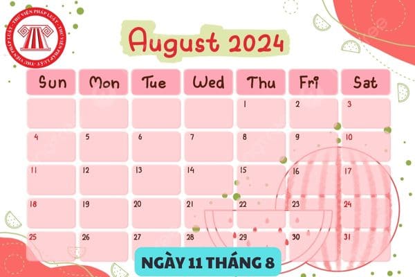 Ngày 11 tháng 8 năm 2024 là ngày bao nhiêu âm lịch, ngày thứ mấy? Người lao động có được nghỉ hưởng nguyên lương ngày này không?