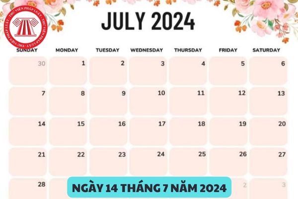 Ngày 14 tháng 7 năm 2024 là ngày bao nhiêu âm lịch? Người lao động có được nghỉ hưởng nguyên lương ngày này không?