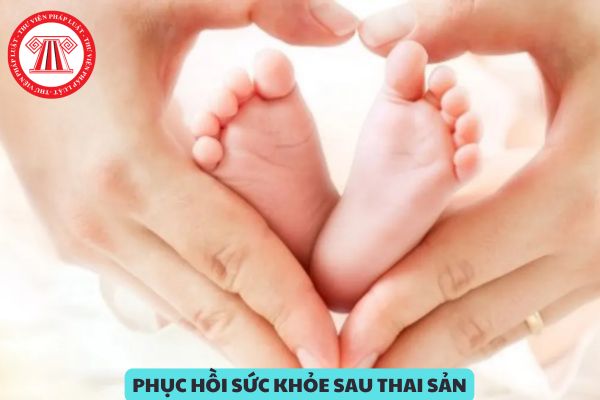 Mức hưởng dưỡng sức phục hồi sức khỏe sau thai sản từ ngày 1/7/2025 là bao nhiêu?