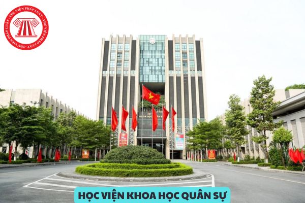 Công bố điểm chuẩn Học Viện Khoa Học Quân Sự năm 2024?