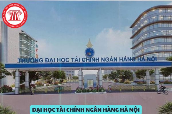 Công bố điểm chuẩn trường Đại học Tài chính Ngân hàng Hà Nội năm 2024?